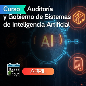 Auditoría y Gobierno de Sistemas de Inteligencia Artificial