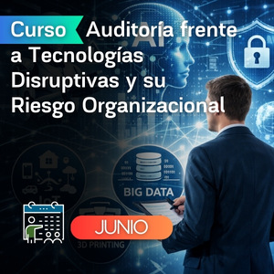 Auditoría frente a Tecnologías Disruptivas y su Riesgo Organizacional