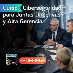   Ciberseguridad para Juntas Directivas y Alta Gerencia