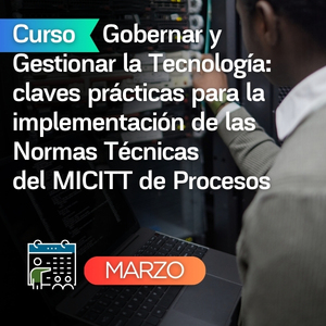 Gobernar y Gestionar la Tecnología: claves prácticas para la implementación de las
Normas Técnicas del MICITT de Procesos